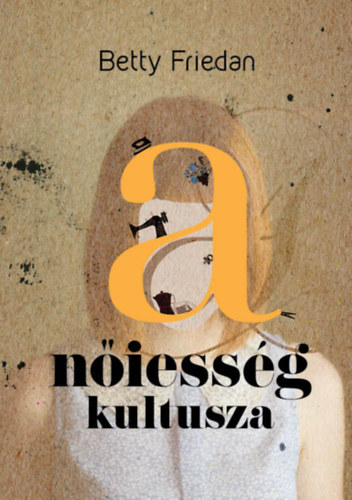 Betty Friedan - A niessg kultusza
