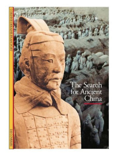 Corinne Debaine-Francfort - The Search for Ancient China