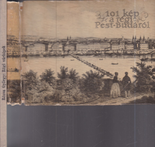 2 db. r�gi k�pes k�nyv (101 k�p a r�gi Pest-Bud�r�l + R�gi v�rk�pek)