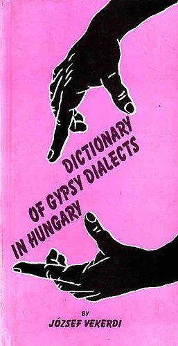 Vekerdi J�zsef - Dictionary of Gypsy Dialects in Hungary