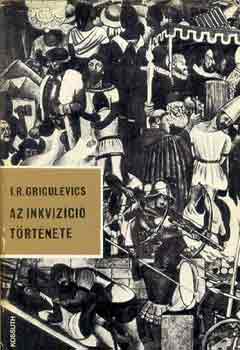 I.R. Grigulevics - Az inkvizíció története (Grigulevics)