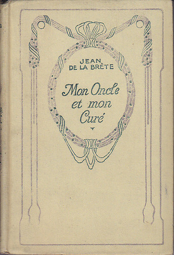 Jean de la Bréte - Mon oncle et mon Curé
