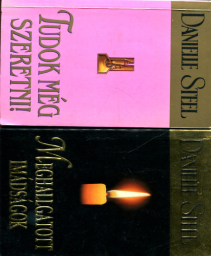 Danielle Steel - Tudok még szeretni - Meghallgatott imádságok