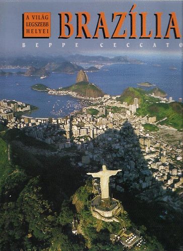 Beppe Ceccato - Braz�lia (A vil�g legszebb helyei)