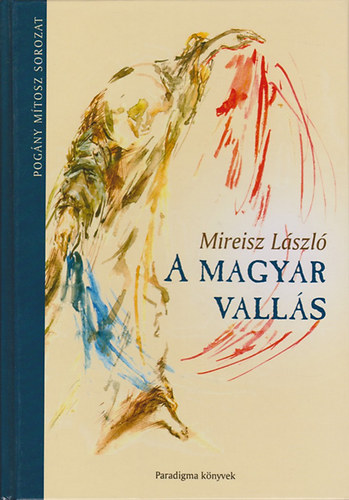 Mireisz Lszl - A magyar valls