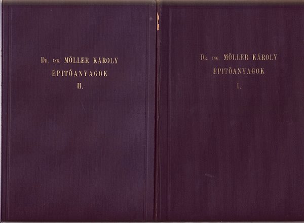 M�ller K�roly dr. - Az �p�t�anyagok gyakorlati k�zik�nyve I-II