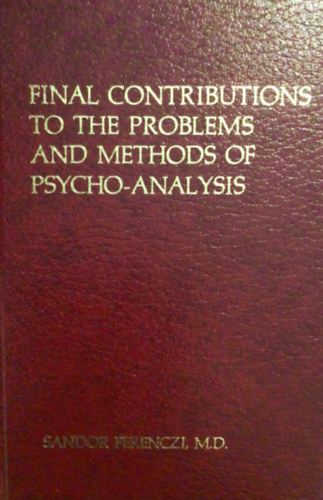 Sndor Ferenczi M.D. - Problems and methods of psycho-analysis
