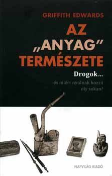 Griffith Edwards - Az 'anyag' természete