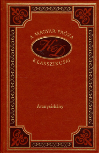 Kosztolányi Dezső - Aranysárkány (A magyar próza klasszikusai 38.)
