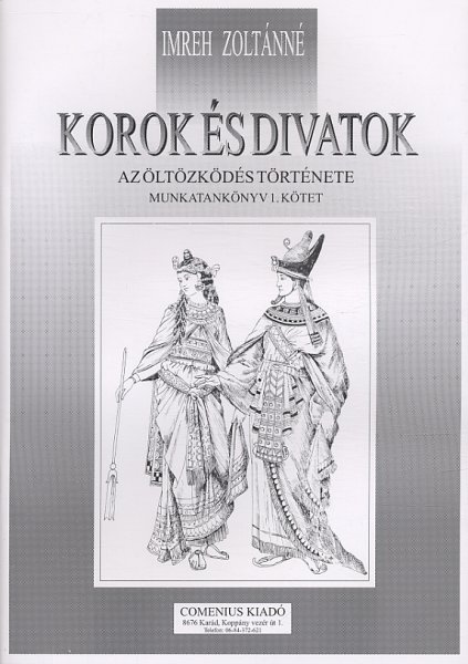 Imreh Zoltnn - Korok s divatok. Az ltzkds trtnete - munkatanknyv 1. ktet