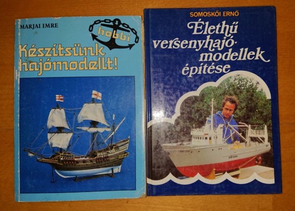 Somoski Ern Marjai Imre - 2 knyv a hajmodellezsrl: Ksztsnk hajmodellt, leth versenyhajmodellek ptse