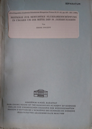 Irene Pog�ny - BEITR�GE ZUR BEWUSSTEN FLURNAMENSCH�PFUNG IN UNGARN UM DIE MITTE DES 19. JAHRHUNDERTS