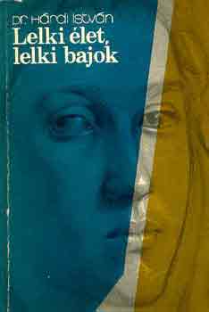 Dr. Hárdi István - Lelki élet, lelki bajok - Az ismeretlen embertől az emberismeretig - Érzelmek és emberek - Az ember és a szorongás - Ámor és Psziché (átdolgozott kiadás)