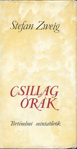 Stefan Zweig - Csillagórák