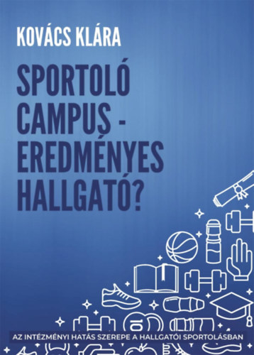 Kovács Klára - Sportoló campus - eredményes hallgató?