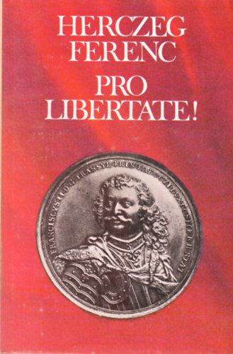 Herczeg Ferenc - Pro libertate!