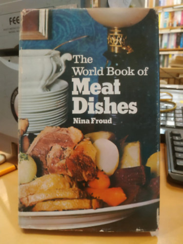 Nina Froud - The world book of meat dishes