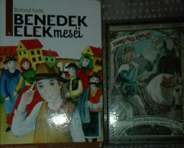 Benedek  Elek - 2db Benedek Elek knyv - Benedek Elek mesi-Bolond Istk; Szndarab gyermekek szmra-Tbbsincs kirlyfi