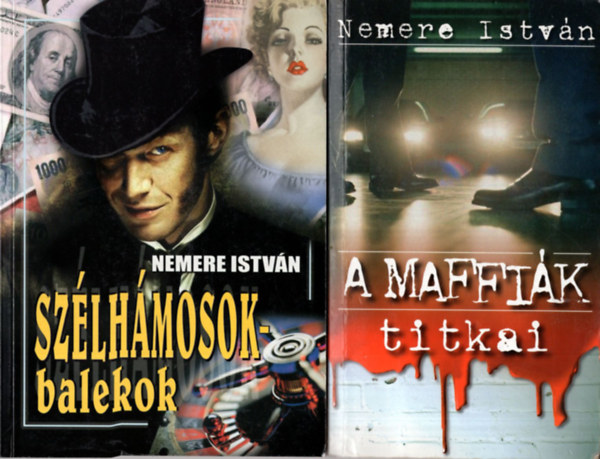 Nemere Istvn - 2 db Nemere Istvn knyv ( egytt ) 1. A maffik titkai, 2. Szlhmosok-balekok