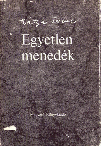 M�ty�s Ferenc - Egyetlen mened�k