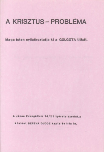Bertha Dudde - A Krisztus-probléma
