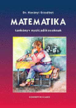 Dr. Kornyi Erzsbet - Matematika tanknyv nyolcadikosoknak