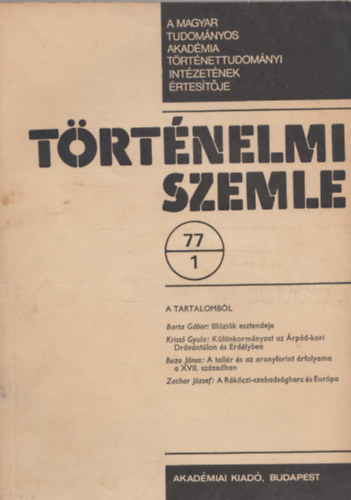 Juhsz Gyula  (szerk.), Glatz Ferenc  (szerk.), Rnki Gyrgy (fszerk.) Bartha Antal (szerk.) - Trtnelmi szemle 1977/1. szm