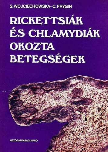 S. Wojciechowska; C. Frygin - Rickettsik s chlamydik okozta betegsgek