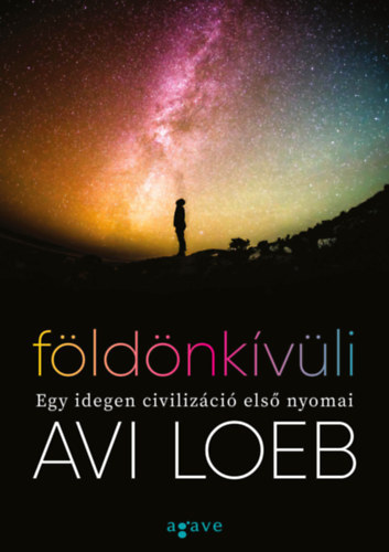 Avi Loeb - Fldnkvli - Egy idegen civilizci els nyomai