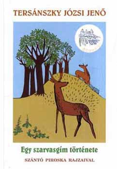 Ters�nszky J�zsi Jen� - Egy szarvasg�m t�rt�nete