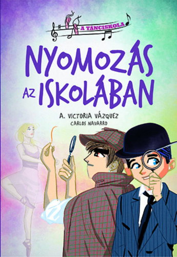 A. Victoria V�zquez - A t�nciskola 3. - Nyomoz�s az iskol�ban