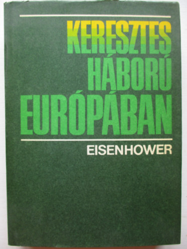 Dwight D. Eisenhower - Keresztes hbor Eurpban