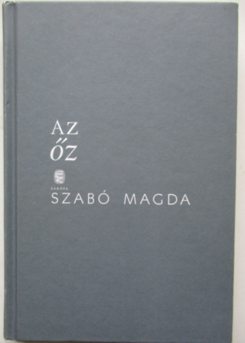 Szab� Magda - Az �z