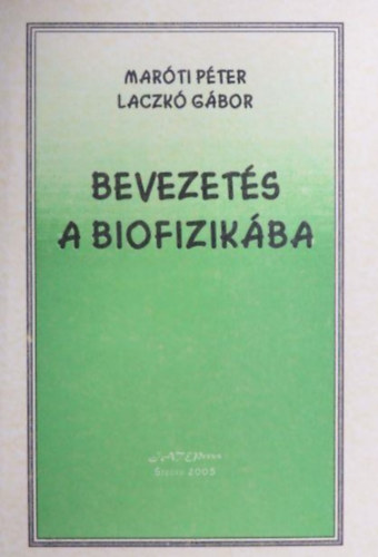 Laczk Gbor Marti Pter - Bevezets a biofizikba