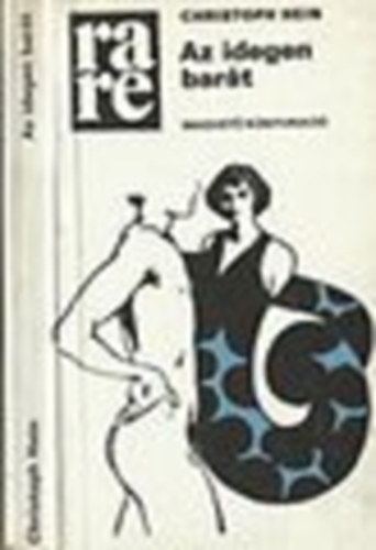 Christoph Hein - Az idegen barát (Rakéta regénytár)