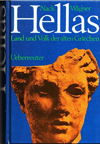 Nack-W�gner - Hellas Land Und Volk Der Alten Griechen