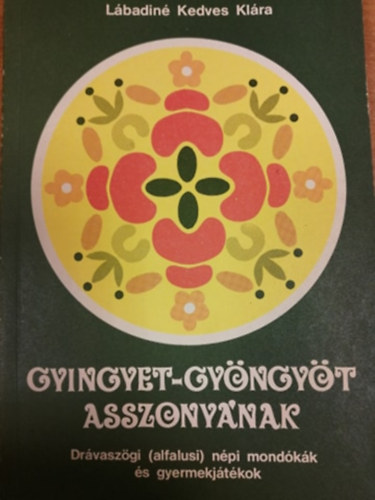Lbadin Kedves Klra - Gyingyet-gyngyt asszonynak