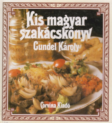 Gundel Kroly - Kis Magyar Szakcsknyv