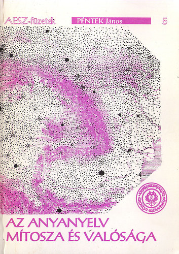 Péntek János - Az anyanyelv mítosza és valósága