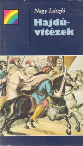 Nagy L�szl� - Hajd�vit�zek