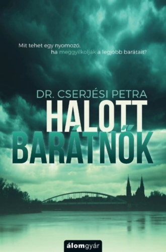 Dr. Cserjsi Petra - Halott bartnk
