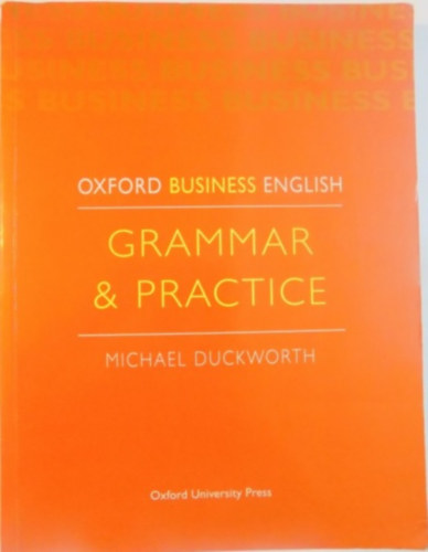 Michael Duckworth - Oxford Business English - Grammar and Practice