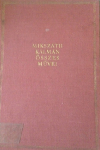Miksz�th K�lm�n - Elbesz�l�sek II. 1874-1877. Kritikai jegyzetek n�lk�l.