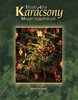 T�szab� J�lia - Kar�csony - Magyar hagyom�nyok