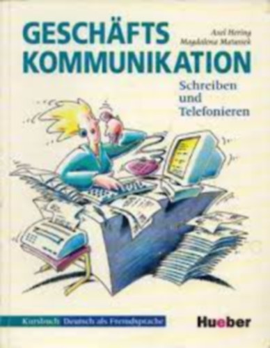 Hering - Matussek - Geschafts Kommunikation - Schreiben und Telefonieren