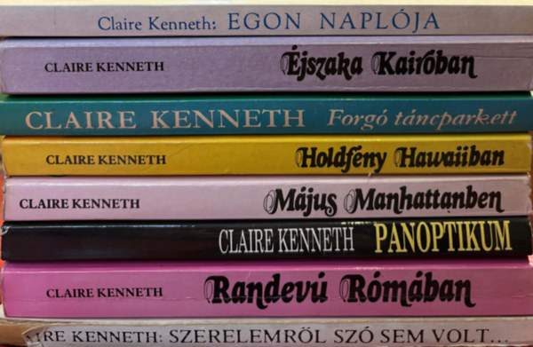 Claire Kenneth - 8 db romantikus Claire Kenneth könyv (Egon naplója, Éjszaka Kairóban, Forgó táncparkett, Holdfény Hawaiiban, Május Manhattanben, Panoptikum, Randevú Rómában, Szerelemről szó sem volt...)