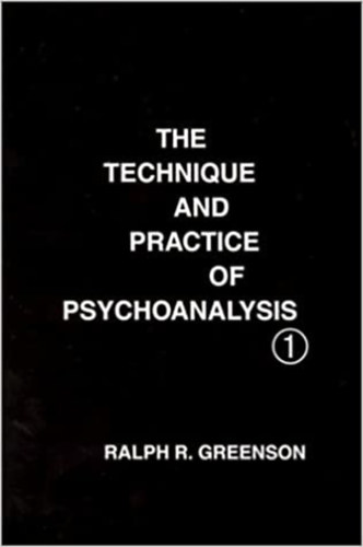 Ralph R. Greenson - The Technique and Practice of Psychoanalysis 1. (International Universities Press)