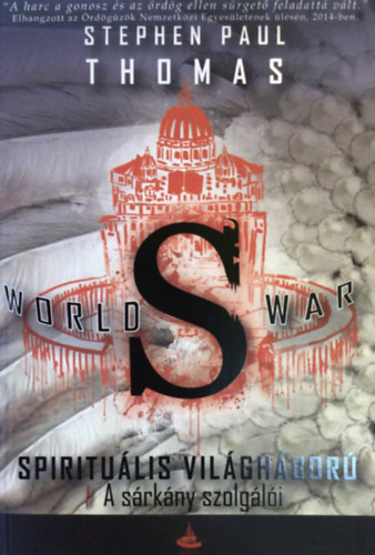 Stephen Paul Thomas - World War S - A sárkány szolgálói