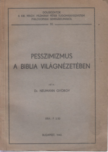 Dr. Neumann Gyrgy - Pesszimizmus a Biblia vilgnzetben