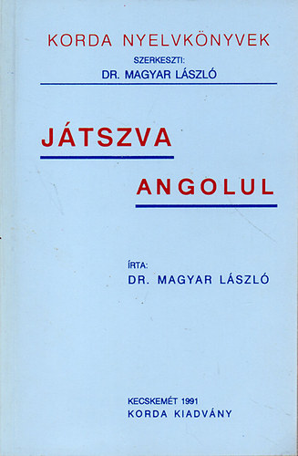 Magyar Lszl - Jtszva angolul